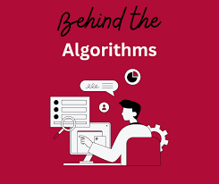 Behind Algorithms